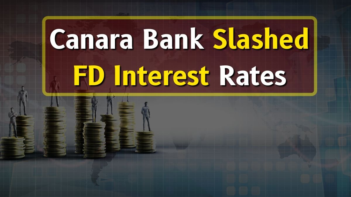 Canara Bank Just Slashed FD Interest Rates